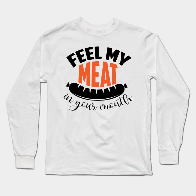 Feel My Meat Long Sleeve T-Shirt by Socity Shop